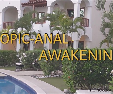 Yucatan Erotic Dream 001 TROPIC-ANAL AWAKENING part 1